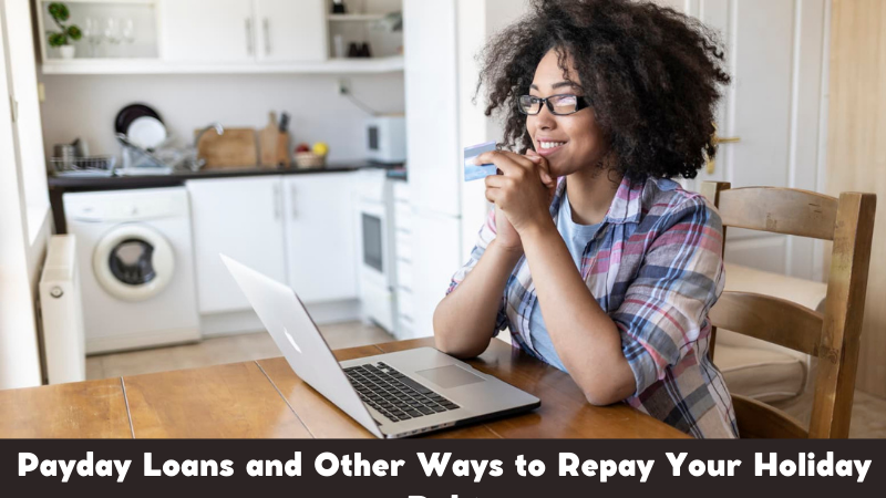 Payday Loans and Other Ways to Repay Your Holiday Debt