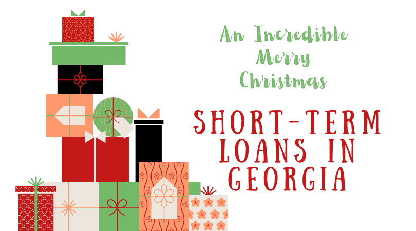 Incredible Merry Christmas with Short-Term Loans in Georgia